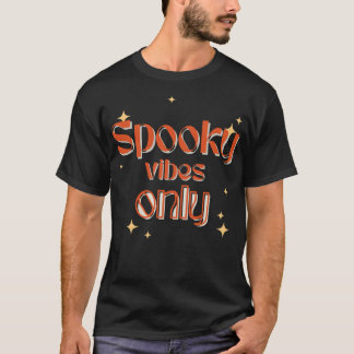 T-shirt Vibes éffrayantes uniquement
