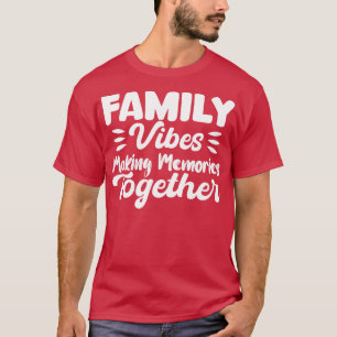 T-shirt Vibes familiales Rassembler les souvenirs