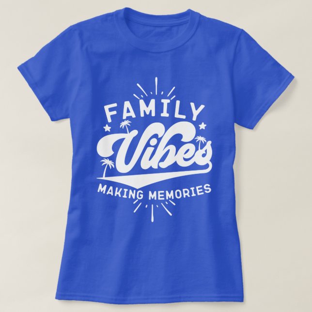 T-shirt Vibes Familiales Rendre Les Souvenirs Drôle Dire C (Design devant)