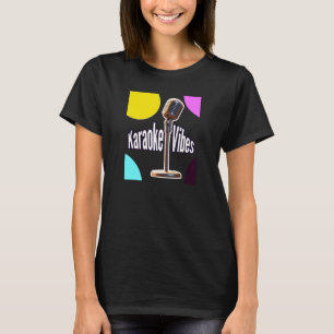 T-shirt Vibes Karaoke