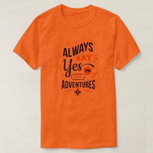 T-shirt Vibes positives - Toujours dire OUI aux nouvelles 