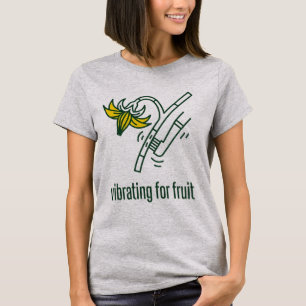 T-shirt Vibrer pour des fruits, drôle de jardinage de toma