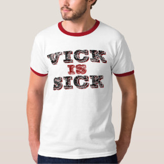 T-shirt Vick est malade