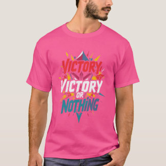 T-shirt Victoire ou rien - Jouer pour gagner
