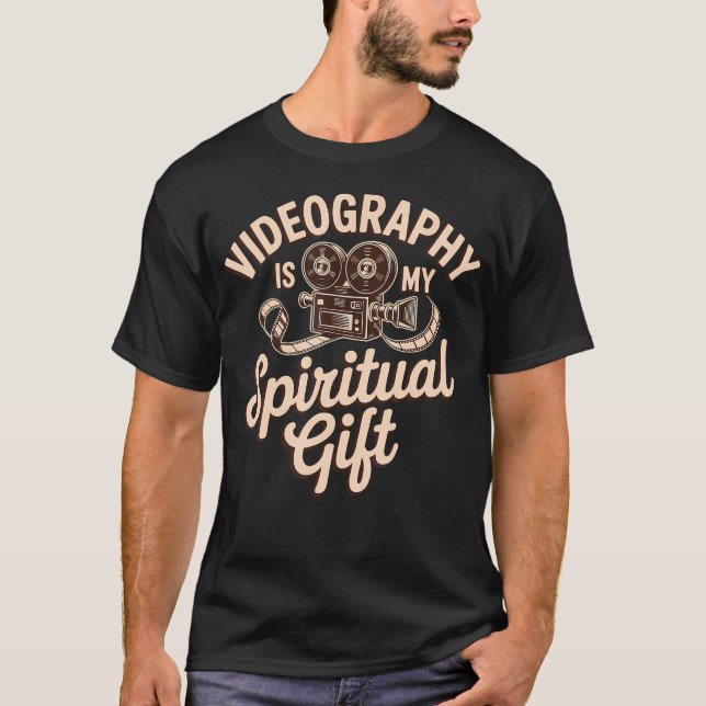 T-shirt Videography Is My Spiritual Gift Videomaker Videog (Devant)