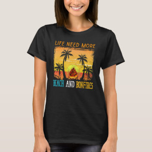 T-shirt Vie Besoin De Plus Plage Et Bonfires Bois Bonfire