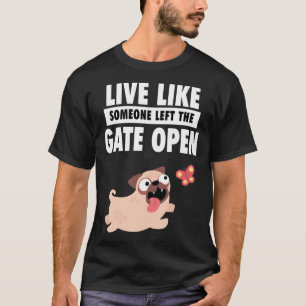T-shirt Vie Comme Quelqu'Un A Quitté La Porte Carlin Ouver