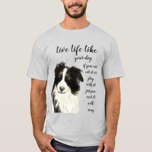 T-shirt Vie Comme Votre Chien Citation Inspirationnelle