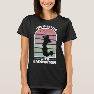 T-shirt Vie de badminton drôle jeu rétro de volant