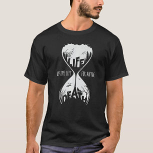 T-shirt Vie Et Mort En Verre D'Heure Pas De Temps Pour Qui