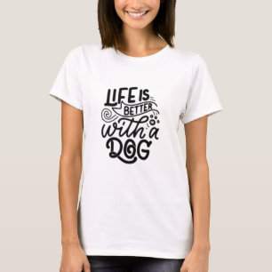 T-shirt Vie meilleure avec un chien amusant