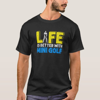 T-shirt Vie Mieux Avec Mini Golf Golfeur Swing Ho