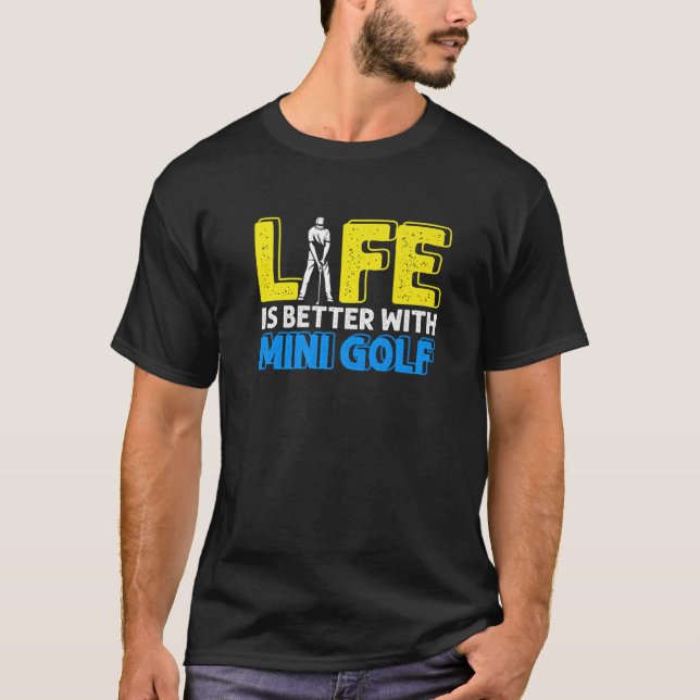 T-shirt Vie Mieux Avec Mini Golf Golfeur Swing Ho (Devant)