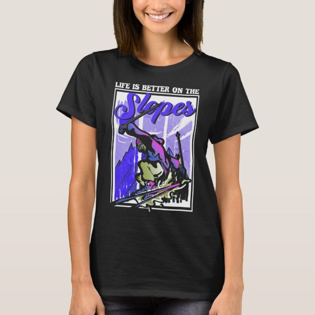 T-shirt Vie Mieux Sur Les Pistes Sports D'Hiver Ski (Devant)