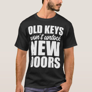 T-shirt Vieilles Clés N'Ouvriront Pas De Nouvelles Portes