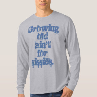 T-shirt Vieillir n'est pas pour les mauviettes Lettres ble