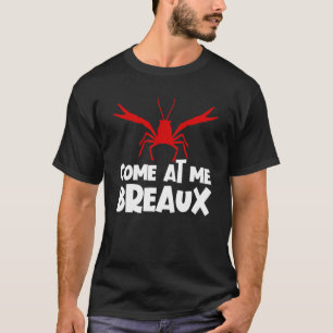 T-shirt Viens sur moi Breaux écrevisses écrevisse écrevis