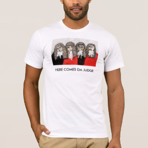 T-shirt "Vient ici le juge du DA "