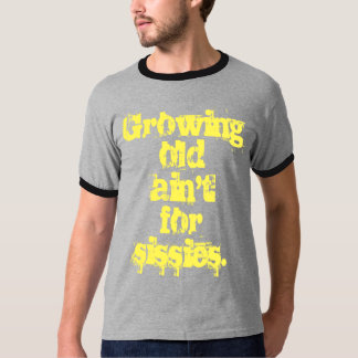T-shirt Vieux Ain't pour les Sissies Lettres Jaunes