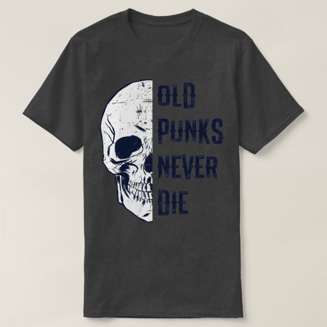 T-shirt Vieux Punks jamais mourir Punk Rocker Crâne Design (Design devant)