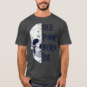 T-shirt Vieux Punks jamais mourir Punk Rocker Crâne Design