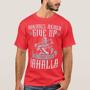 T-shirt Viking N'Abandonne Jamais Ils Se Battent Jusqu'À V