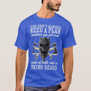 T-shirt Viking Vous N'Avez Pas Toujours Besoin D'Un Plan V