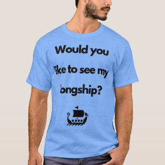 T-shirt VikingVoudriez-vous voir mon longship