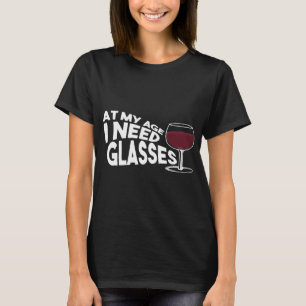 T-shirt Vin À Mon Âge J'Ai Besoin De Lunettes