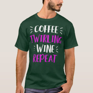 T-shirt Vin de café Twirling Baton à répétition Twirler Ma
