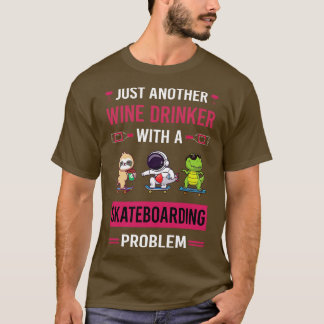 T-shirt Vin Drinker Skateboard Skateboard Skateboard