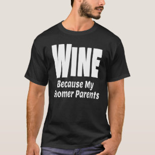 T-shirt Vin drôle parce que mon baby-boom parents maman pa
