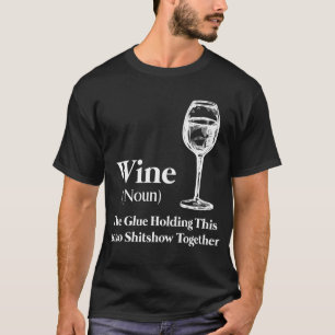 T-shirt Vin (Noun) La Colle Tenant Ce Shitshow 2020 À