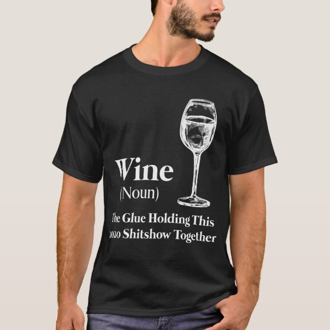 T-shirt Vin (Noun) La Colle Tenant Ce Shitshow 2020 À (Devant)