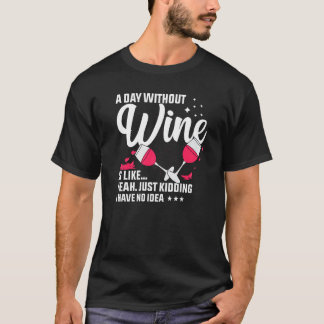 T-shirt Vin Par Jour Sans Vin, C'Est Comme Ravi