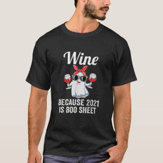T-shirt Vin Parce Que 2021 Est Boo Sheet Ghost Drink Lover
