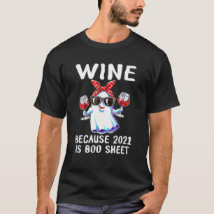 T-shirt Vin Parce Que 2021 Est Boo Sheet Ghost Drink Lover