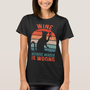 T-shirt Vin Parce Que Le Meurtre Est Mauvais Chat Sarcasti