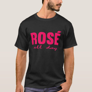 T-shirt Vin rose toute la journée