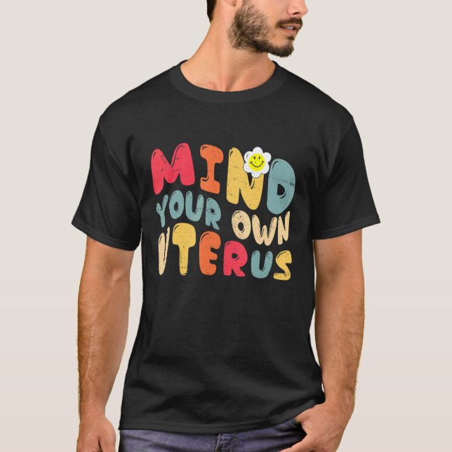 T-shirt Vintage esprit votre propre utérus soutenir le dro (Devant)