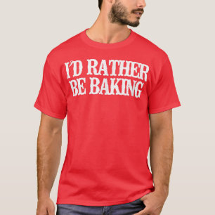T-shirt Vintage Funny Je Préférerais Cuire 2809