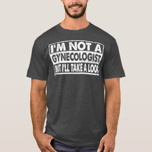 T-shirt Vintage Je Ne Suis Pas Gynécologue, Mais Je Vais V