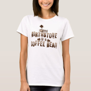 T-shirt Vintage My Birthstone is a Coffee Bean
