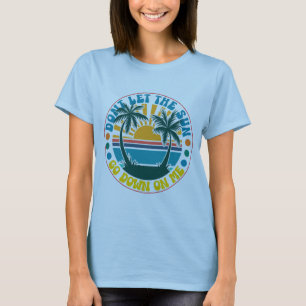 T-shirt Vintage Ne laissez pas le soleil tomber sur moi es