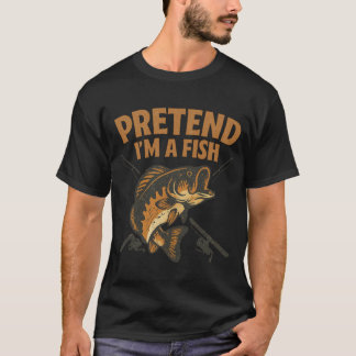 T-shirt Vintage Pretend I’m A Fish Funny Fishing fisherman