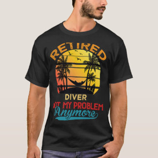 T-shirt Vintage Retraité Plongeur Pas Mon Problème Plus Re