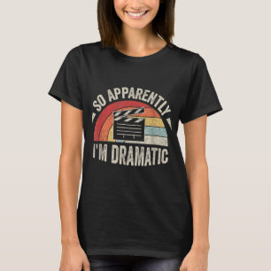 T-shirt Vintage Retro Donc apparemment je suis Dramatic Fu