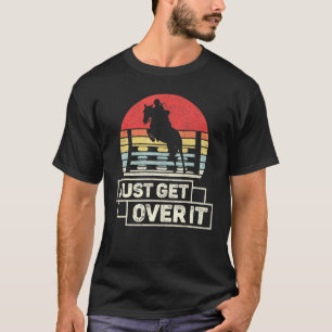 T-shirt Vintage Retro Il Suffit De Le Surmonter Cheval Equ