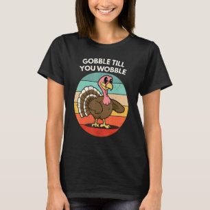 T-shirt Vintage Retro Turquie Gobble Jusqu'à ce que vous t