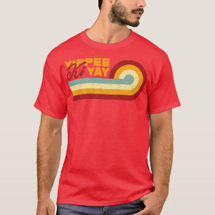 T-shirt Vintage rétro Yippee Ki Yay